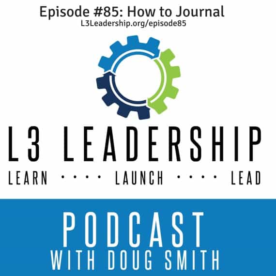 Episode #85- How to Journal L3Leadership.org-episode85