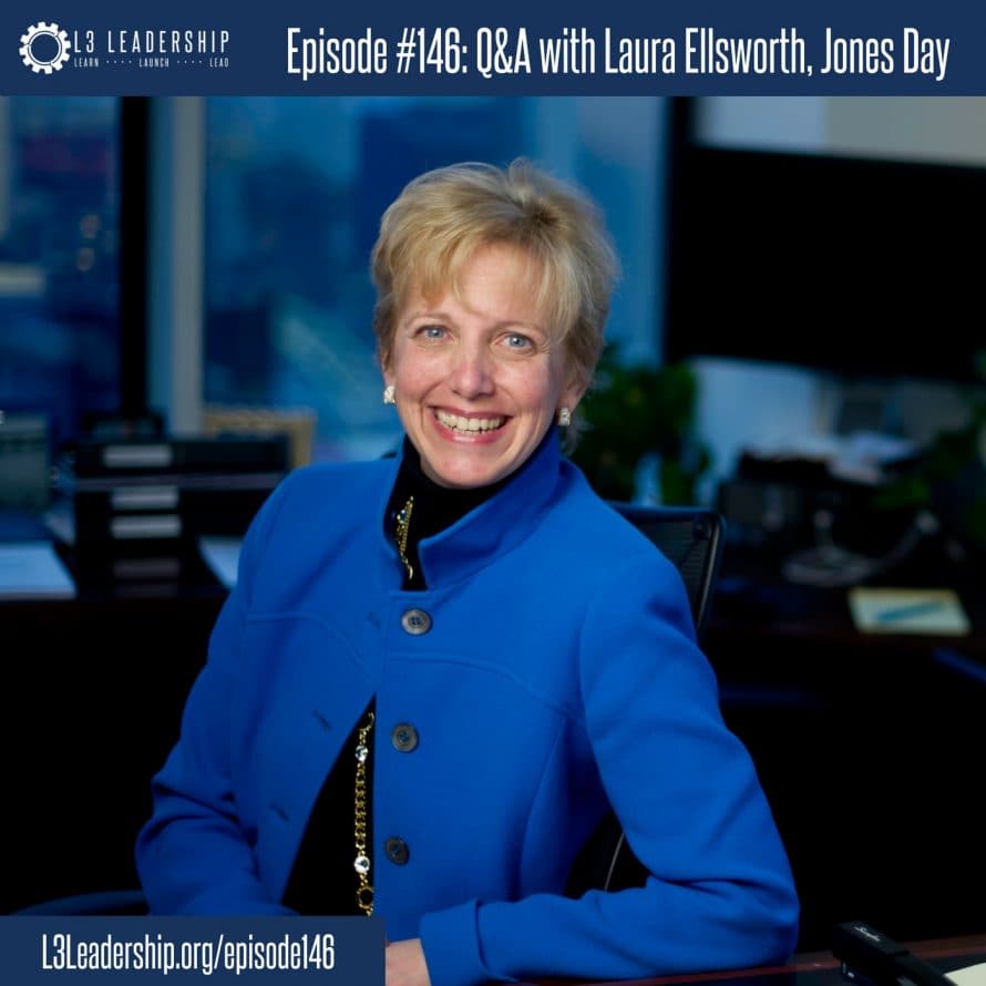 L3 Leadership Podcast Episode #146: Q&A with Lauras Ellsworth, Jones Day