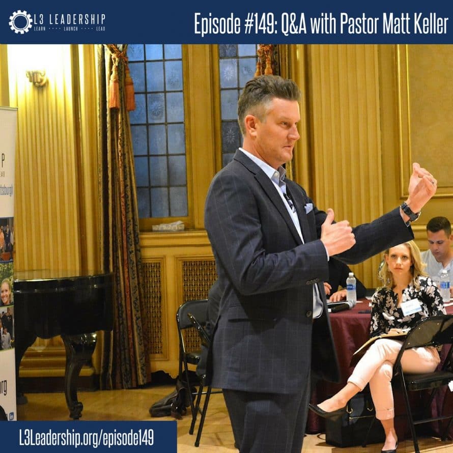 L3 Leadership Podcast Episode #149- Q&A with Pastor Matt Keller