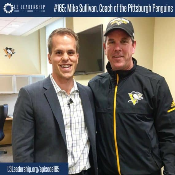 L3 Leadership Podcast Episode #165- Pittsburgh Penguins Coach, Mike Sullivan, on the Evolution of Coaching and the Leadership Required to Win Back to Back Stanley Cups