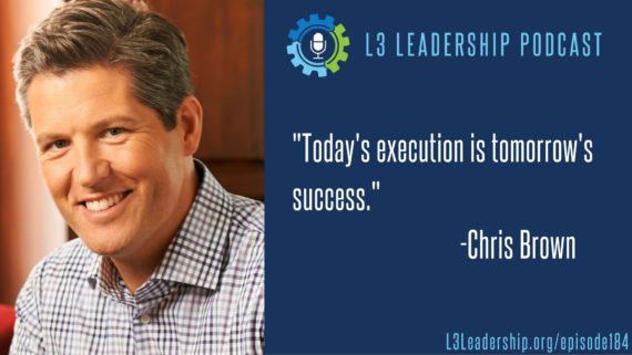 L3 Leadership Podcast Episode #184: Chris Brown