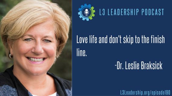L3 Leadership Podcast Episode #190_ Dr. Leslie Braksick