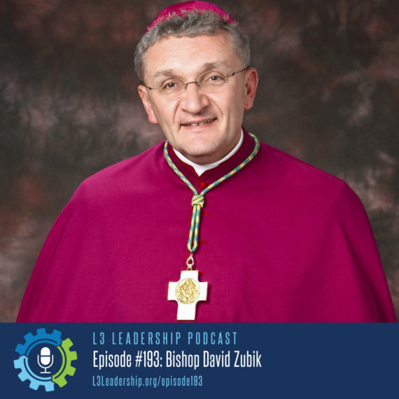 L3 Leadership Podcast Episode #193_ Bishop David Zubik